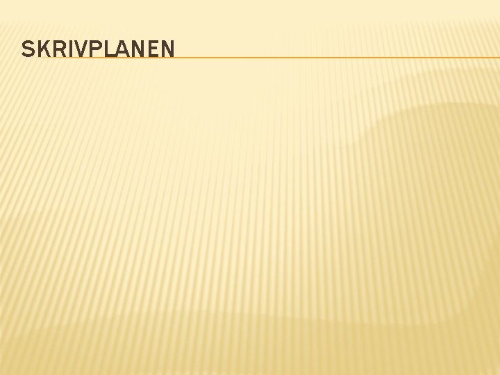 SKRIVPLANEN 