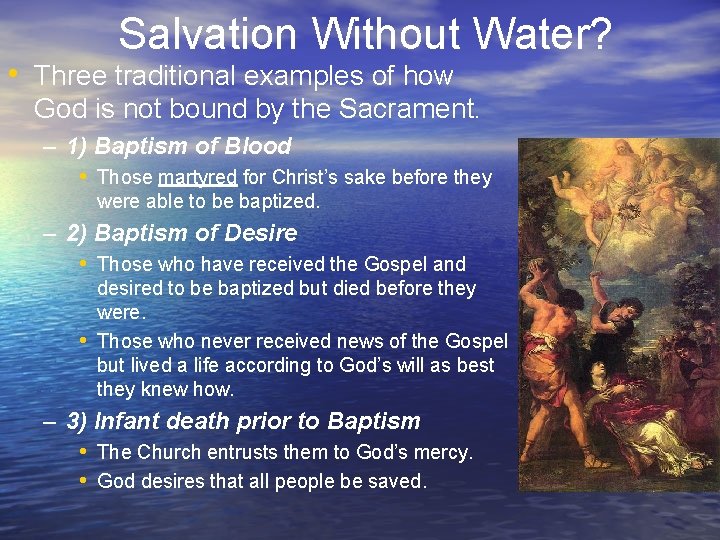 Salvation Without Water? • Three traditional examples of how God is not bound by