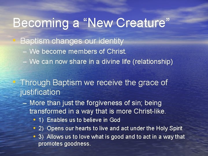 Becoming a “New Creature” • Baptism changes our identity – We become members of