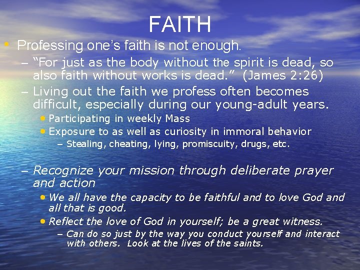 FAITH • Professing one’s faith is not enough. – “For just as the body