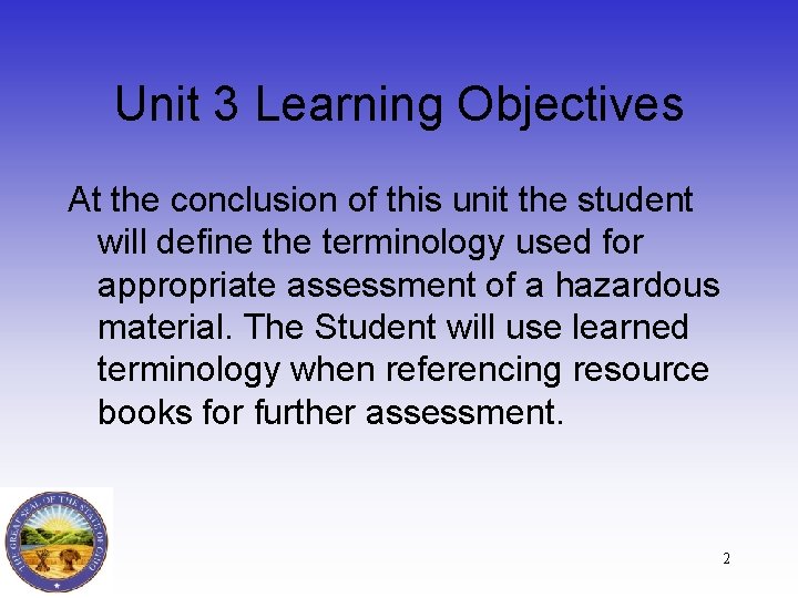Unit 3 Learning Objectives At the conclusion of this unit the student will define