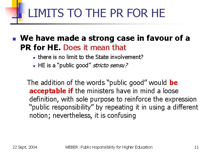 LIMITS TO THE PR FOR HE n We have made a strong case in