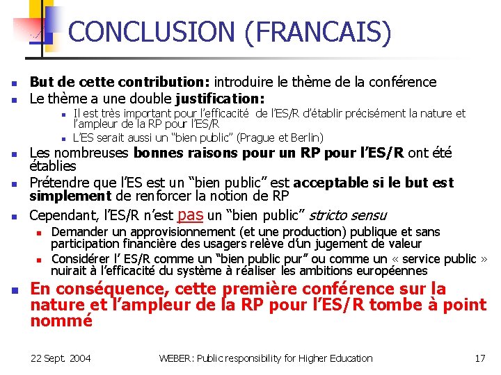 CONCLUSION (FRANCAIS) n n But de cette contribution: introduire le thème de la conférence