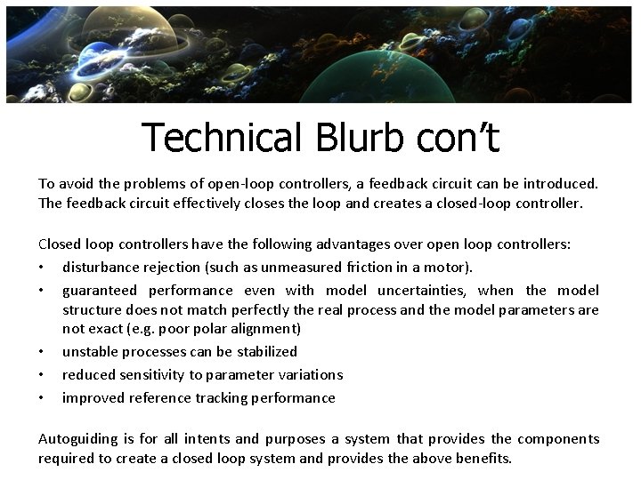 Technical Blurb con’t To avoid the problems of open-loop controllers, a feedback circuit can