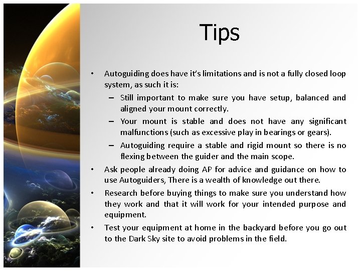 Tips • • Autoguiding does have it’s limitations and is not a fully closed