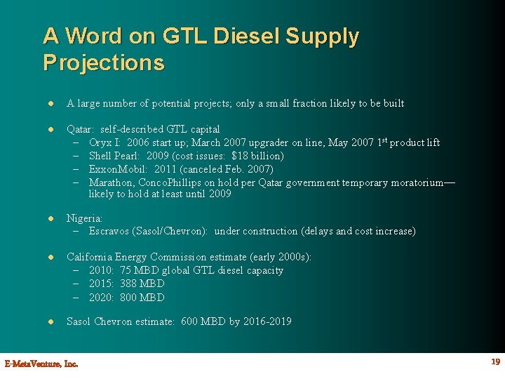 A Word on GTL Diesel Supply Projections l A large number of potential projects;