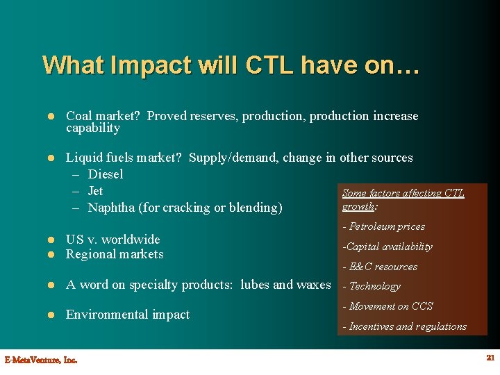 What Impact will CTL have on… l Coal market? Proved reserves, production increase capability