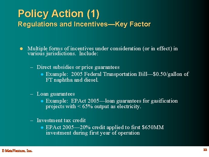 Policy Action (1) Regulations and Incentives—Key Factor l Multiple forms of incentives under consideration