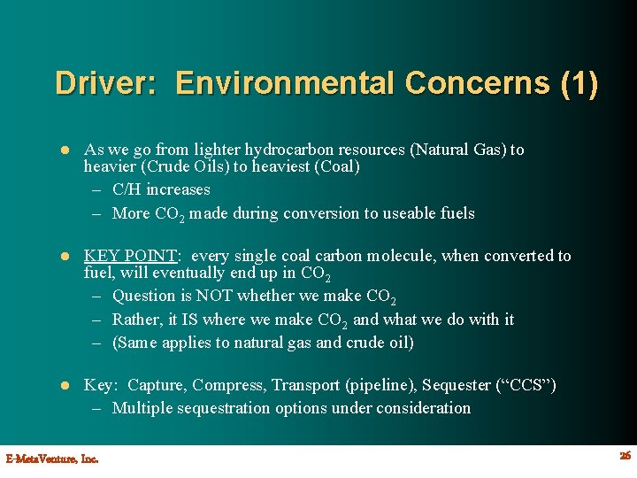 Driver: Environmental Concerns (1) l As we go from lighter hydrocarbon resources (Natural Gas)