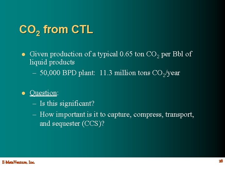 CO 2 from CTL l Given production of a typical 0. 65 ton CO