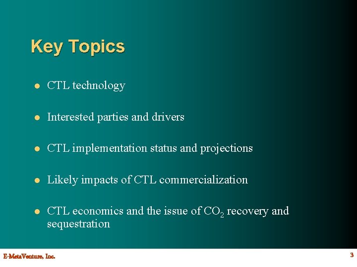 Key Topics l CTL technology l Interested parties and drivers l CTL implementation status