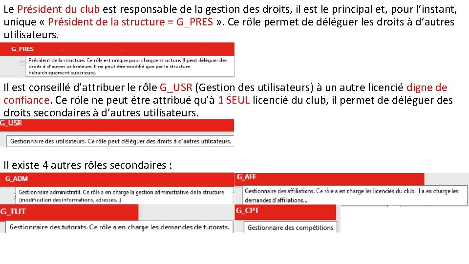 Le Président du club est responsable de la gestion des droits, il est le
