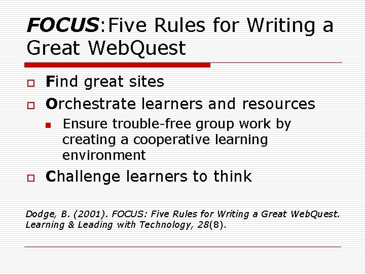 FOCUS: Five Rules for Writing a Great Web. Quest o o Find great sites