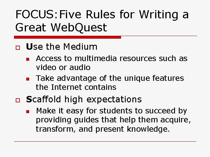 FOCUS: Five Rules for Writing a Great Web. Quest o Use the Medium n