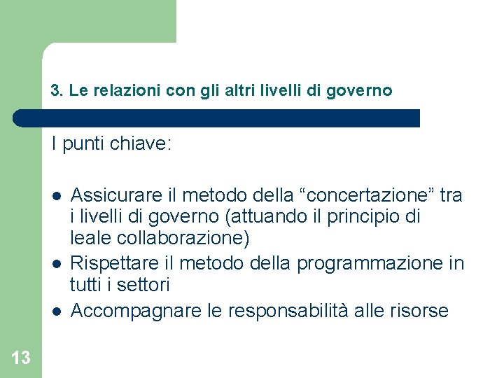 3. Le relazioni con gli altri livelli di governo I punti chiave: l l