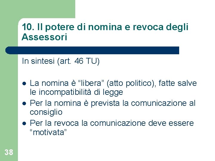 10. Il potere di nomina e revoca degli Assessori In sintesi (art. 46 TU)