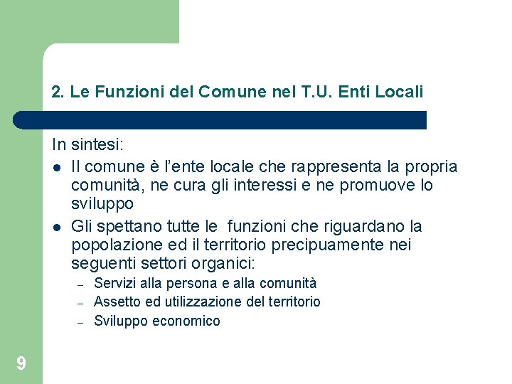 2. Le Funzioni del Comune nel T. U. Enti Locali In sintesi: l Il