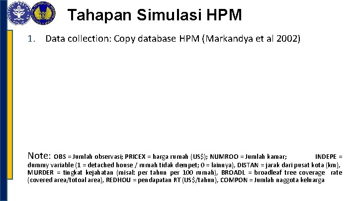 Tahapan Simulasi HPM 1. Data collection: Copy database HPM (Markandya et al 2002) Note:
