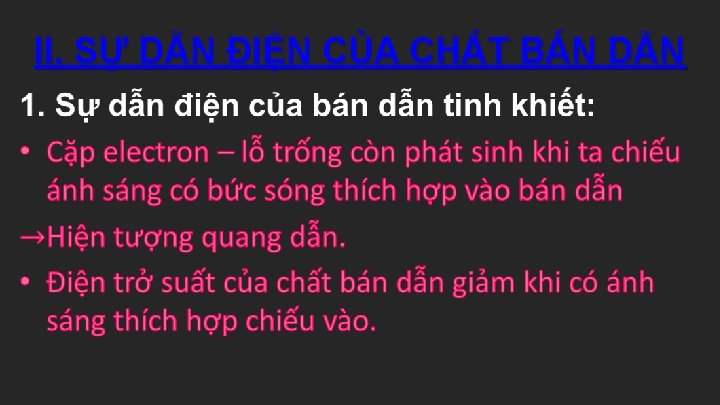 II. SỰ DẪN ĐIỆN CỦA CHẤT BÁN DẪN • 