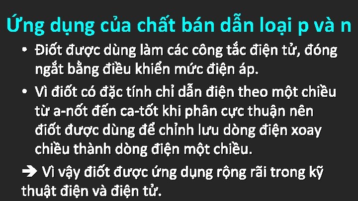  Ứng dụng của chất bán dẫn loại p và n • Điốt được