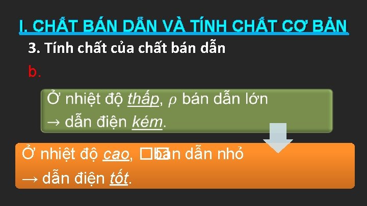 I. CHẤT BÁN DẪN VÀ TÍNH CHẤT CƠ BẢN 3. Tính chất của chất