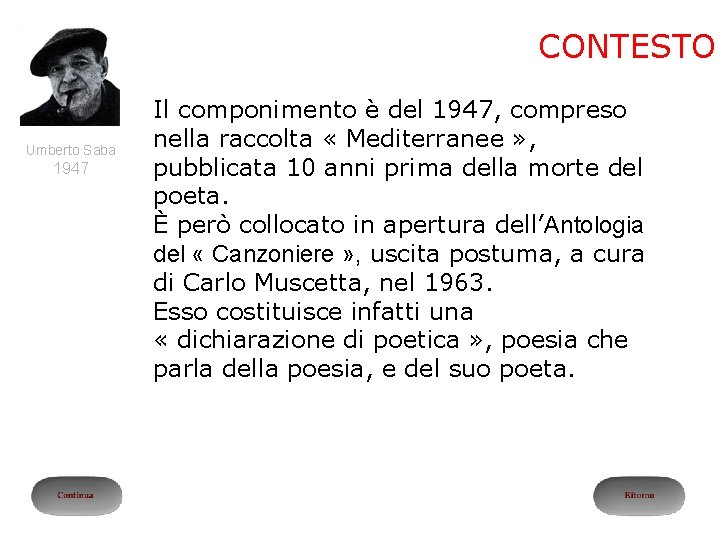 CONTESTO Umberto Saba 1947 Amai Il componimento è del 1947, compreso nella raccolta «