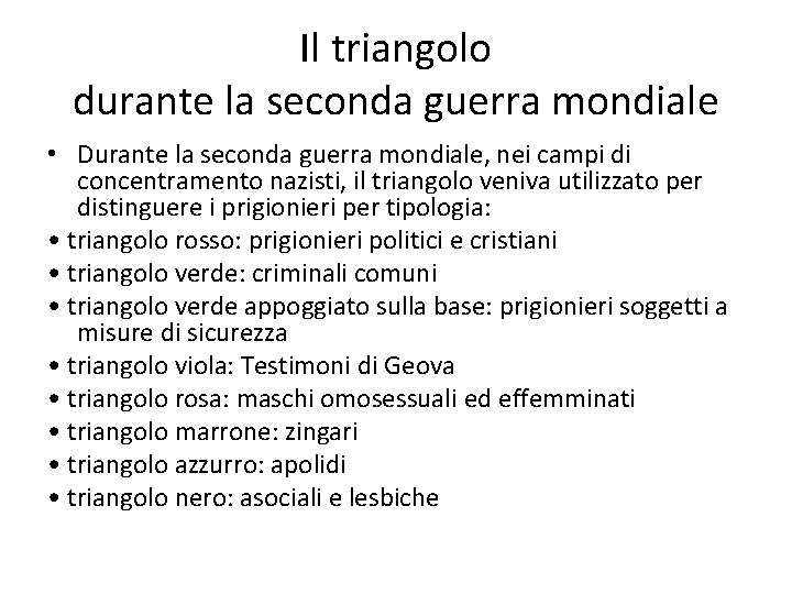 Il triangolo durante la seconda guerra mondiale • Durante la seconda guerra mondiale, nei