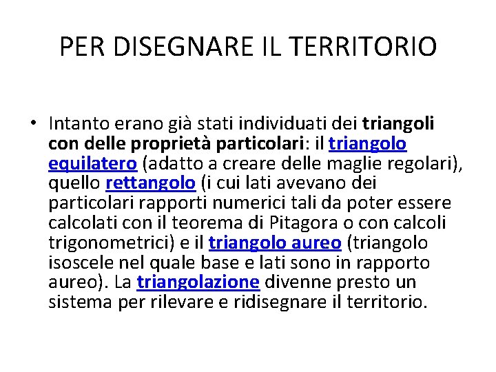 PER DISEGNARE IL TERRITORIO • Intanto erano già stati individuati dei triangoli con delle