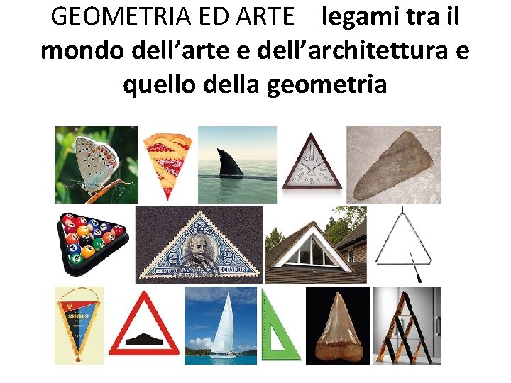 GEOMETRIA ED ARTE legami tra il mondo dell’arte e dell’architettura e quello della geometria