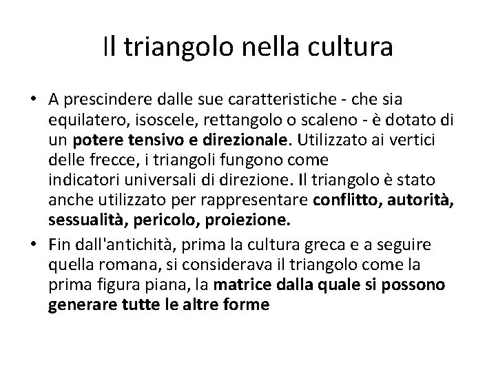 Il triangolo nella cultura • A prescindere dalle sue caratteristiche - che sia equilatero,