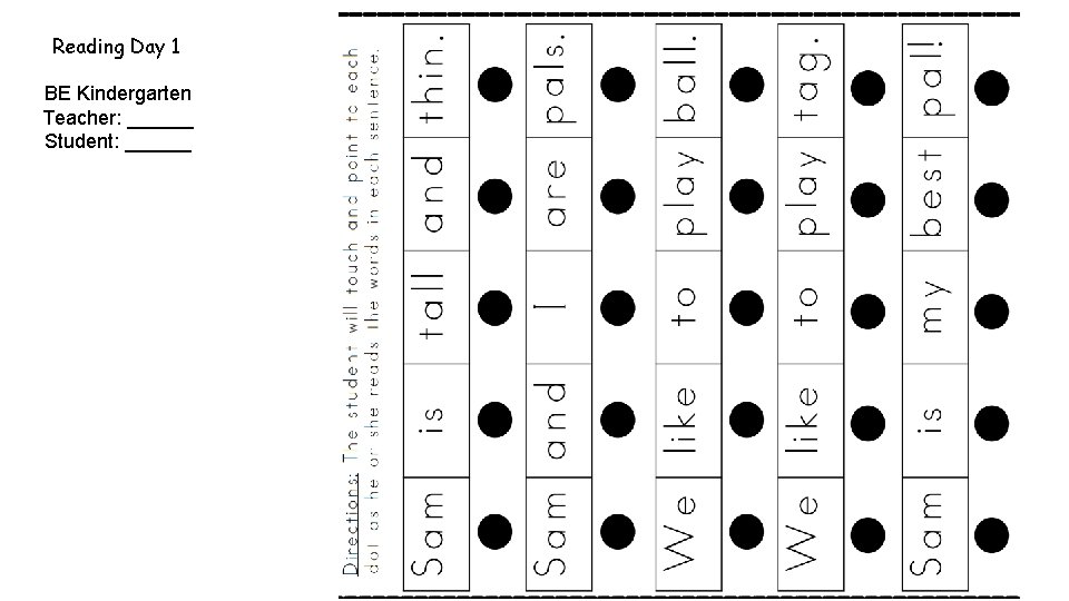 Reading Day 1 BE Kindergarten Teacher: ______ Student: ______ 