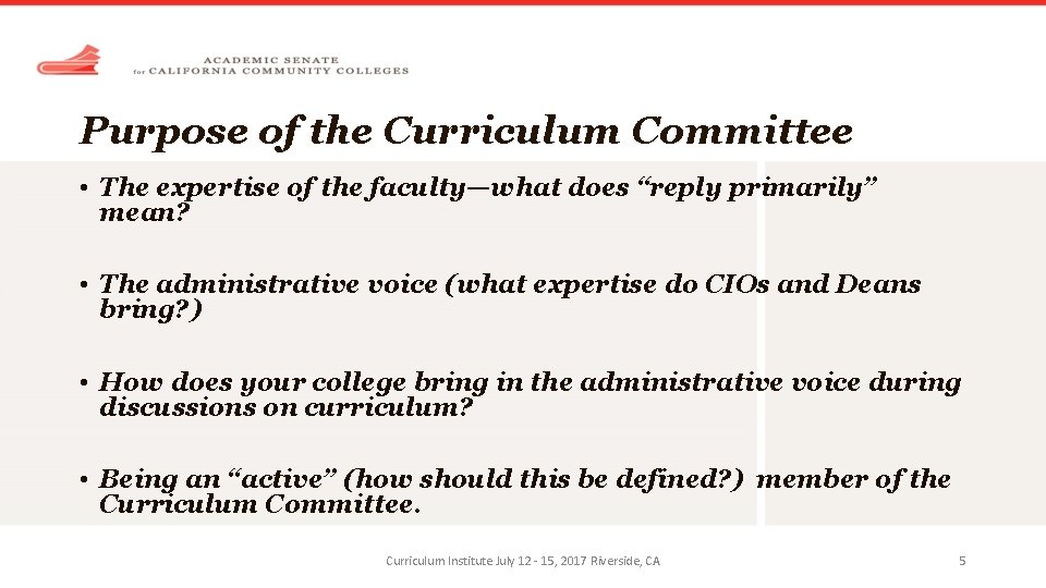 Purpose of the Curriculum Committee • The expertise of the faculty—what does “reply primarily”