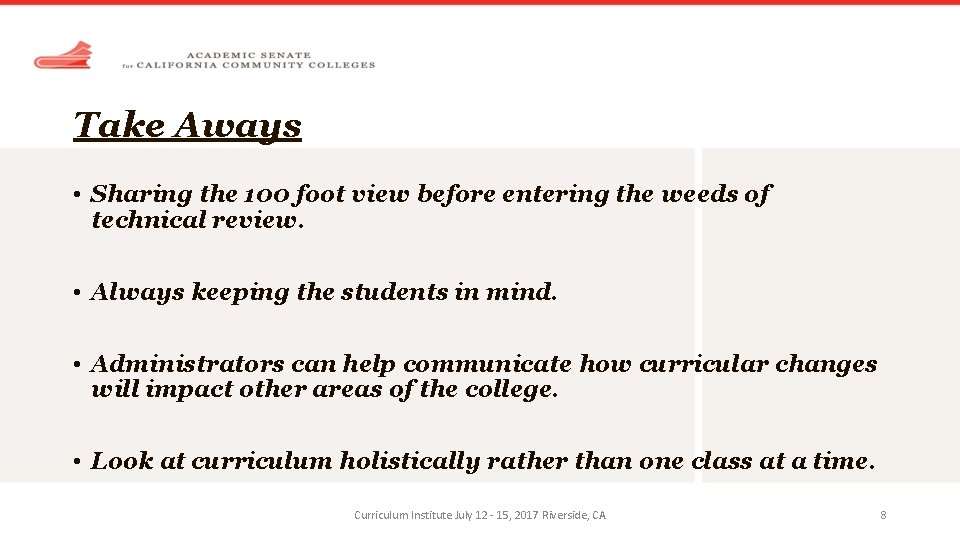 Take Aways • Sharing the 100 foot view before entering the weeds of technical