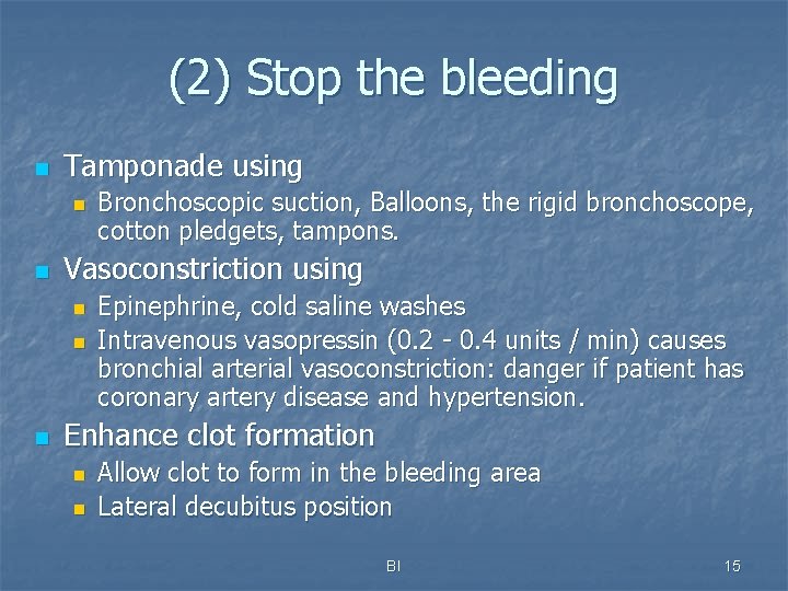(2) Stop the bleeding n Tamponade using n n Vasoconstriction using n n n
