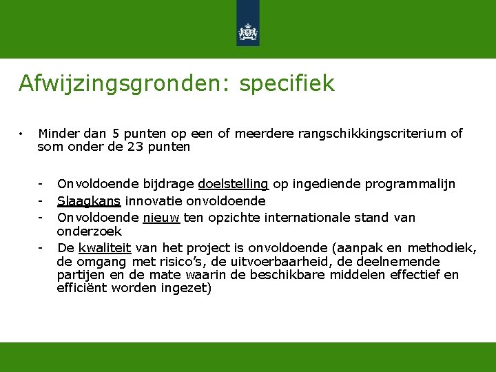 Afwijzingsgronden: specifiek • Minder dan 5 punten op een of meerdere rangschikkingscriterium of som