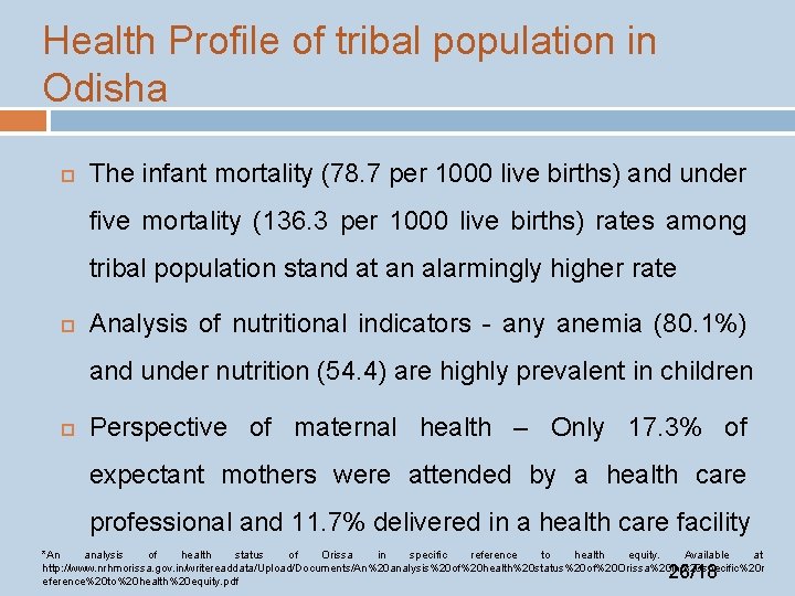 Health Profile of tribal population in Odisha The infant mortality (78. 7 per 1000
