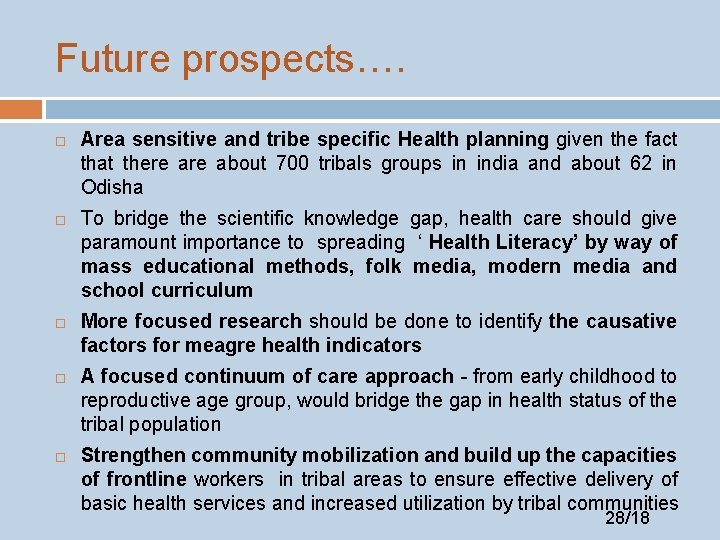 Future prospects…. Area sensitive and tribe specific Health planning given the fact that there