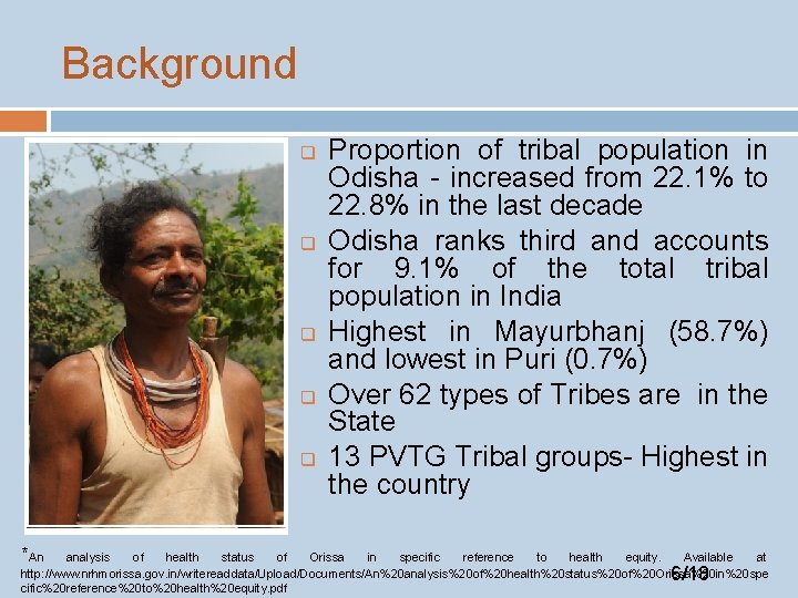 Background q q q *An Proportion of tribal population in Odisha - increased from