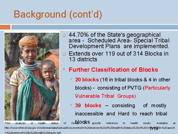 Background (cont’d) q q • 44. 70% of the State's geographical area - Scheduled