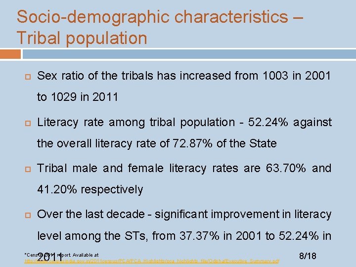 Socio-demographic characteristics – Tribal population Sex ratio of the tribals has increased from 1003