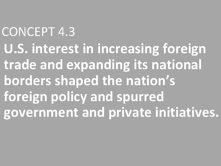 CONCEPT 4. 3 U. S. interest in increasing foreign trade and expanding its national
