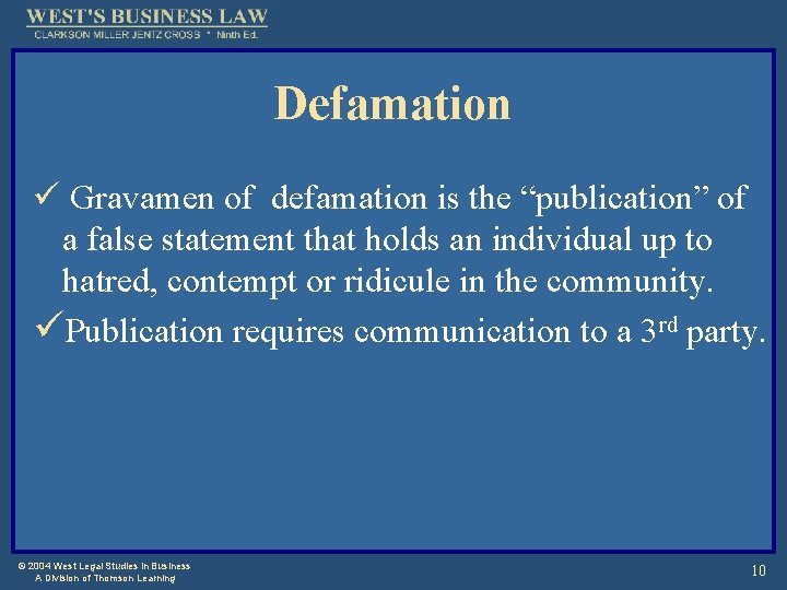 Defamation ü Gravamen of defamation is the “publication” of a false statement that holds
