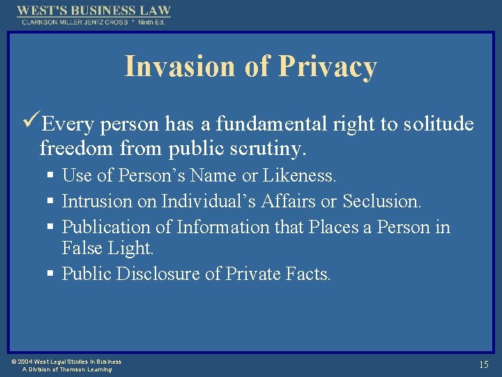 Invasion of Privacy üEvery person has a fundamental right to solitude freedom from public