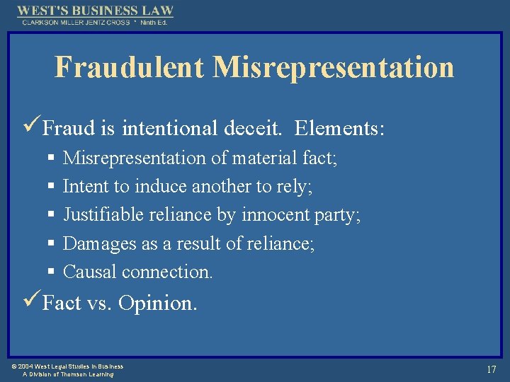 Fraudulent Misrepresentation üFraud is intentional deceit. Elements: § § § Misrepresentation of material fact;