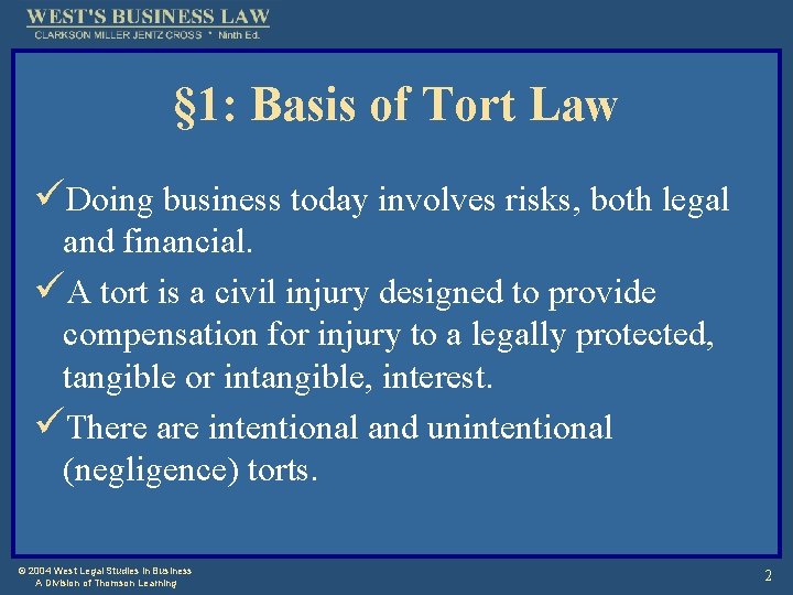 § 1: Basis of Tort Law üDoing business today involves risks, both legal and