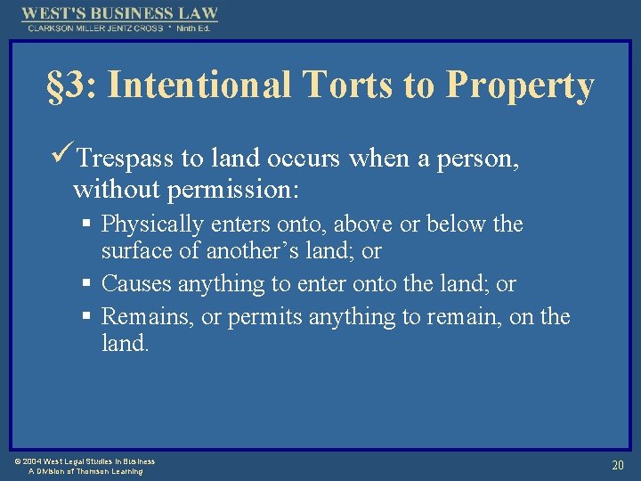 § 3: Intentional Torts to Property üTrespass to land occurs when a person, without