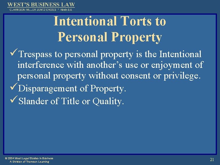 Intentional Torts to Personal Property üTrespass to personal property is the Intentional interference with