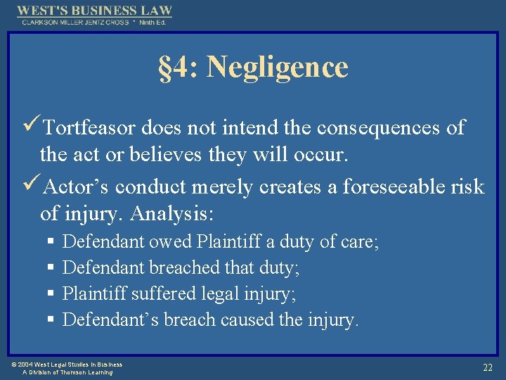 § 4: Negligence üTortfeasor does not intend the consequences of the act or believes
