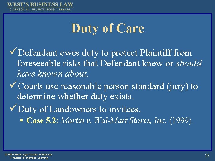 Duty of Care üDefendant owes duty to protect Plaintiff from foreseeable risks that Defendant