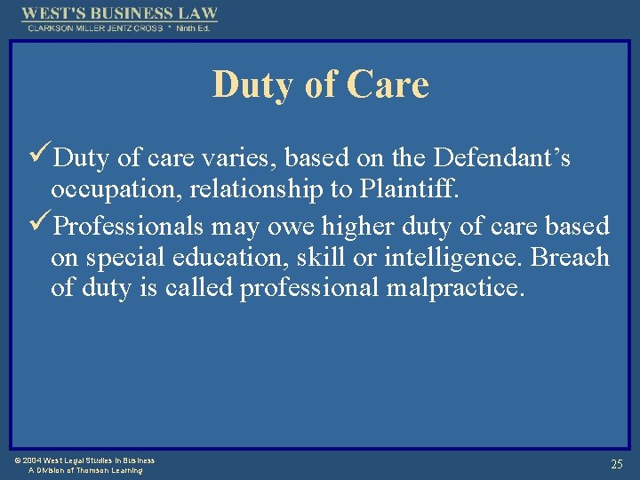 Duty of Care üDuty of care varies, based on the Defendant’s occupation, relationship to